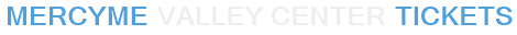 MercyMe Valley Center Tickets